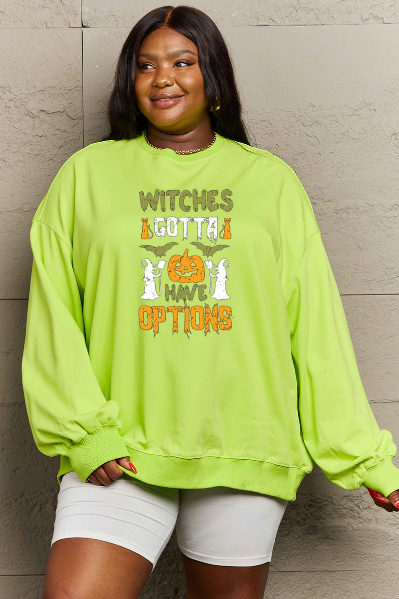 WITCHES GOTTA HAVE OPTIONS SWEATSHIRT