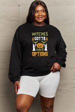 WITCHES GOTTA HAVE OPTIONS SWEATSHIRT